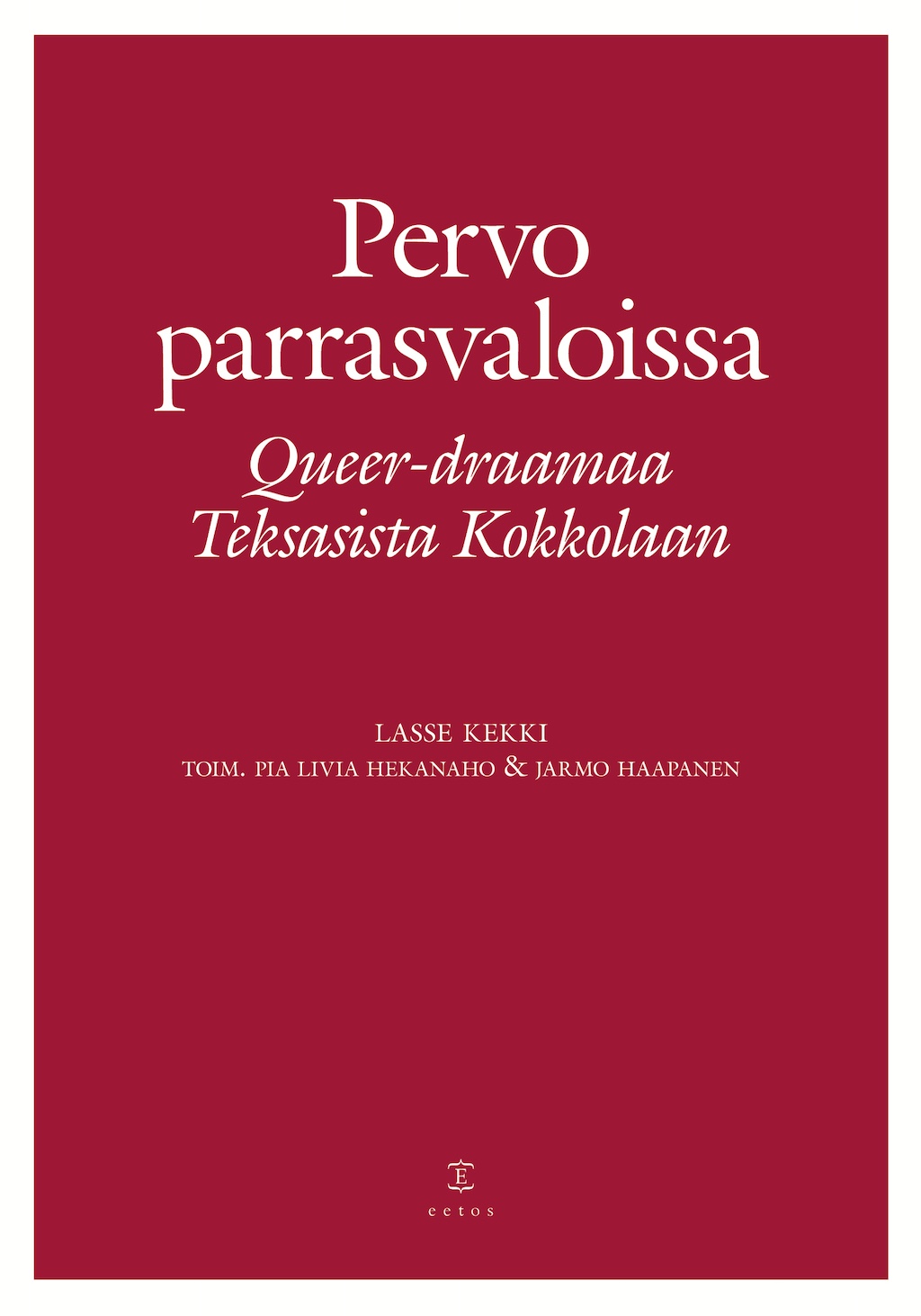 Pervo parrasvaloissa. Queer-draamaa Teksasista&nbsp;Kokkolaan