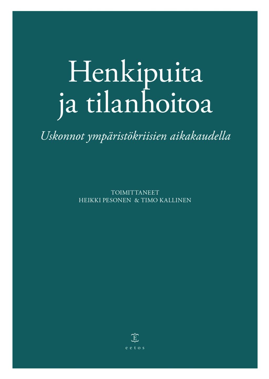 Henkipuita ja tilanhoitoa. Uskonnot ympäristökriisien aikakaudella